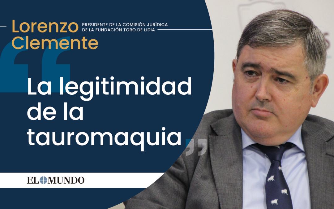 Artículo: “La legitimidad de la Tauromaquia”