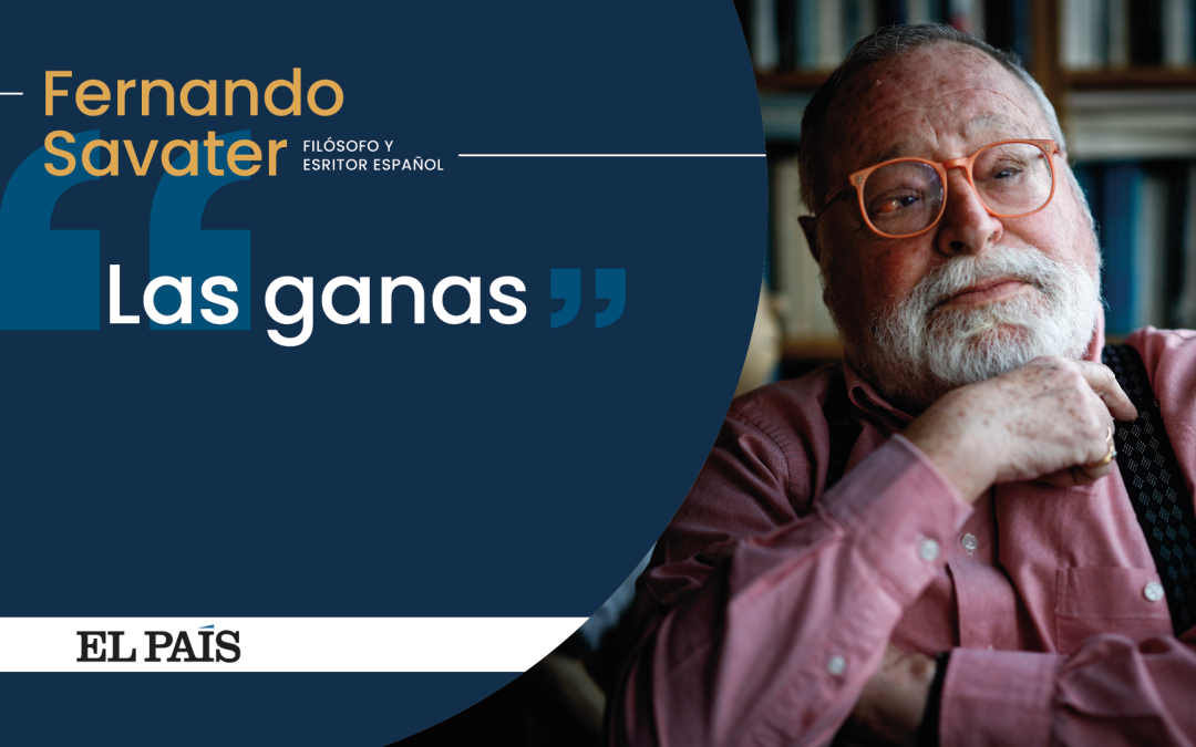 «Las ganas», por Fernando Savater