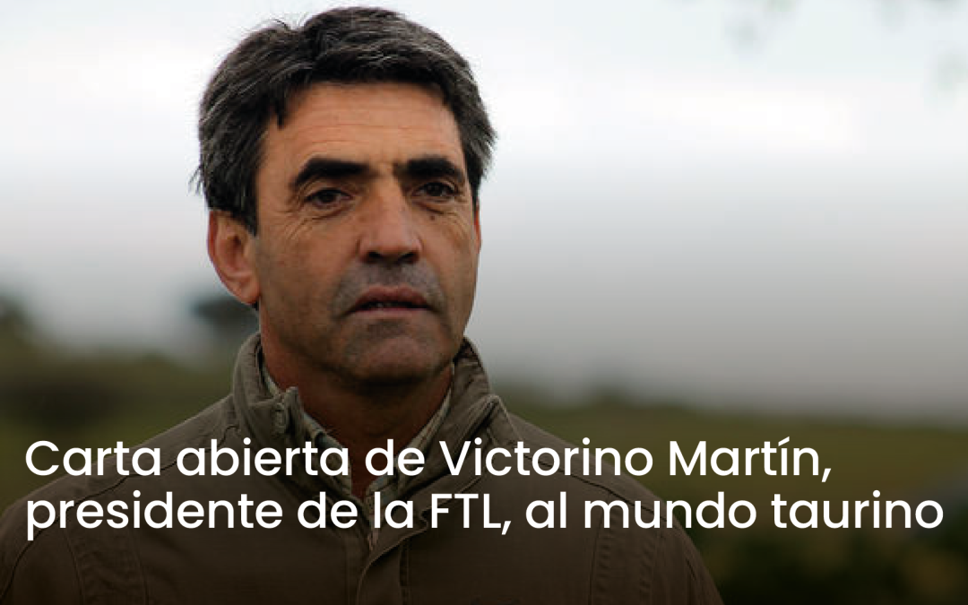 Carta de Victorino Martín, presidente de la FTL, al mundo taurino